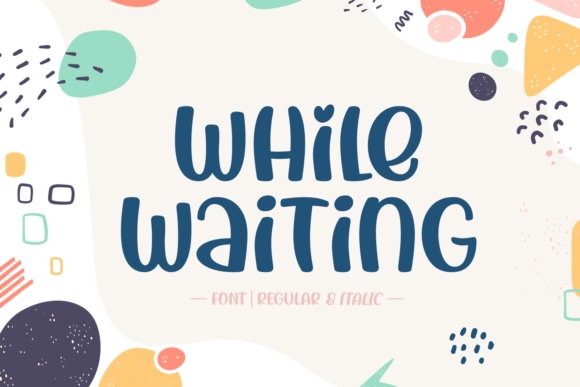 While Waiting: A Versatile Display Font for Creative Projects